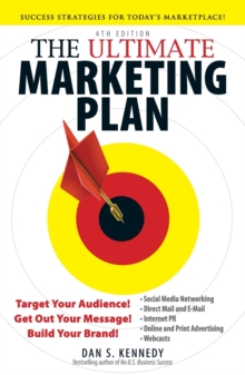 The Ultimate Marketing Plan : Target Your Audience! Get Out Your Message! Build Your Brand!, Paperback Book The Ultimate Marketing Plan : Target Your Audience! Get Out Your Message! Build Your Brand!, Paperback Book