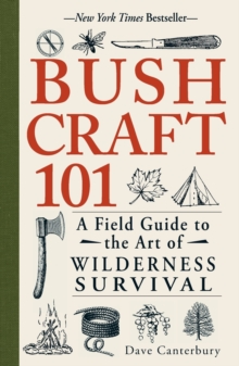 Bushcraft 101 : A Field Guide to the Art of Wilderness Survival, Paperback Book Bushcraft 101 : A Field Guide to the Art of Wilderness Survival, Paperback Book