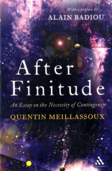 After Finitude : An Essay on the Necessity of Contingency, Paperback Book After Finitude : An Essay on the Necessity of Contingency, Paperback Book