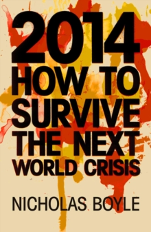 2014 : How to Survive the Next World Crisis, Hardback Book 2014 : How to Survive the Next World Crisis, Hardback Book