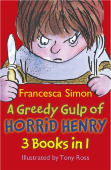 A Greedy Gulp of Horrid Henry 3-in-1 : Horrid Henry Abominable Snowman/Robs the Bank/Wakes the Dead "Abominable Snowman", "Robs the Bank", "Wakes the Dead", Paperback Book A Greedy Gulp of Horrid Henry 3-in-1 : Horrid Henry Abominable Snowman/Robs the Bank/Wakes the Dead "Abominable Snowman", "Robs the Bank", "Wakes the Dead", Paperback Book