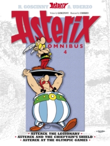 Omnibus 4 : Asterix the Legionary, Asterix and the Chieftain's Shield, Asterix at the Olympic Games 4, Hardback Omnibus 4 : Asterix the Legionary, Asterix and the Chieftain's Shield, Asterix at the Olympic Games 4, Hardback