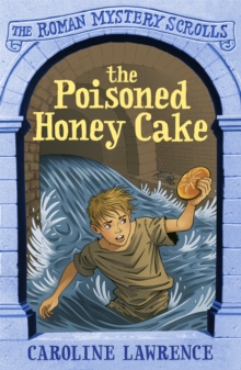 Roman Mystery Scrolls: The Poisoned Honey Cake, Paperback Roman Mystery Scrolls: The Poisoned Honey Cake, Paperback