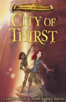 The Map to Everywhere: City of Thirst, Hardback Book The Map to Everywhere: City of Thirst, Hardback Book