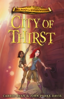 The Map to Everywhere: City of Thirst : Book 2, Paperback Book The Map to Everywhere: City of Thirst : Book 2, Paperback Book
