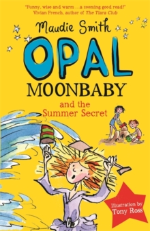 Opal Moonbaby and the Summer Secret : Book 3, Paperback Book Opal Moonbaby and the Summer Secret : Book 3, Paperback Book