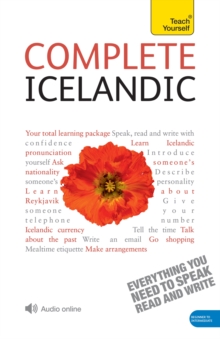 Complete Icelandic Beginner to Intermediate Book and Audio Course : Learn to Read, Write, Speak and Understand a New Language with Teach Yourself, Mixed media product Book Complete Icelandic Beginner to Intermediate Book and Audio Course : Learn to Read, Write, Speak and Understand a New Language with Teach Yourself, Mixed media product Book