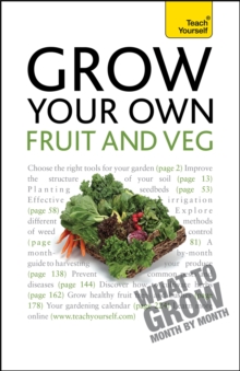 Grow Your Own Fruit and Veg: Teach Yourself, Paperback Book Grow Your Own Fruit and Veg: Teach Yourself, Paperback Book