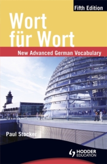 Wort Feur Wort : New Advanced German Vocabulary, Paperback Wort Feur Wort : New Advanced German Vocabulary, Paperback