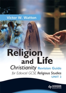 Edexcel Religion and Life: Christianity Revision Guide : Christianity Revision Guide : For Edexcel GCSE Religious Studies, Paperback Book Edexcel Religion and Life: Christianity Revision Guide : Christianity Revision Guide : For Edexcel GCSE Religious Studies, Paperback Book
