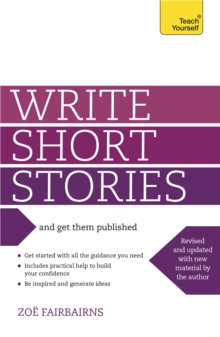 Write Short Stories - and Get Them Published: Teach Yourself, Paperback Write Short Stories - and Get Them Published: Teach Yourself, Paperback