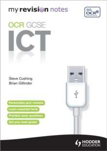 My Revision Notes: OCR Information & Communication Technology GCSE, Paperback Book My Revision Notes: OCR Information & Communication Technology GCSE, Paperback Book