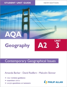 AQA A2 Geography Student Unit Guide New Edition: Unit 3 Contemporary Geographical Issues, Paperback AQA A2 Geography Student Unit Guide New Edition: Unit 3 Contemporary Geographical Issues, Paperback