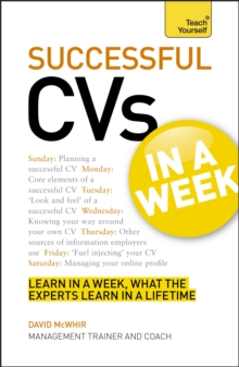 Successful CVs in a Week : How to Write a CV or Resume in Seven Simple Steps, Paperback Successful CVs in a Week : How to Write a CV or Resume in Seven Simple Steps, Paperback