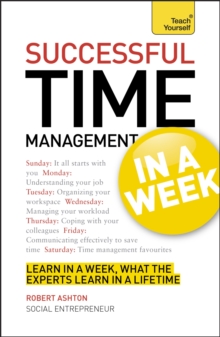 Successful Time Management in a Week: Teach Yourself : How to Manage Your Time in Seven Simple Steps, Paperback Book Successful Time Management in a Week: Teach Yourself : How to Manage Your Time in Seven Simple Steps, Paperback Book