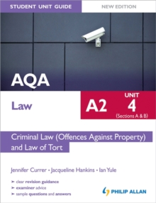 AQA A2 Law Student Unit Guide New Edition: Unit 4 (Sections A & B) Criminal Law (Offences Against Property) and Law of Tort, Paperback AQA A2 Law Student Unit Guide New Edition: Unit 4 (Sections A & B) Criminal Law (Offences Against Property) and Law of Tort, Paperback
