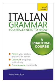 Italian Grammar You Really Need to Know : A Practical Course, Paperback Book Italian Grammar You Really Need to Know : A Practical Course, Paperback Book