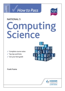 How to Pass National 5 Computing Science, Paperback Book How to Pass National 5 Computing Science, Paperback Book