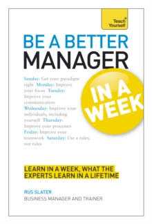 Be a Better Manager in a Week: Teach Yourself, Paperback Be a Better Manager in a Week: Teach Yourself, Paperback