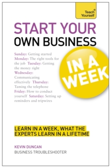 Start Your Own Business in a Week : How to be an Entrepreneur in Seven Simple Steps, Paperback Book Start Your Own Business in a Week : How to be an Entrepreneur in Seven Simple Steps, Paperback Book