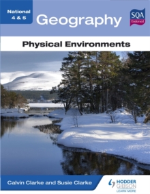 National 4 & 5 Geography: Physical Environments, Paperback Book National 4 & 5 Geography: Physical Environments, Paperback Book