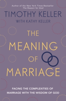 The Meaning of Marriage : Facing the Complexities of Marriage with the Wisdom of God, Paperback Book The Meaning of Marriage : Facing the Complexities of Marriage with the Wisdom of God, Paperback Book