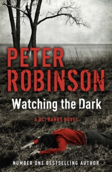 Watching the Dark : The 20th Dci Banks Mystery, Paperback Watching the Dark : The 20th Dci Banks Mystery, Paperback