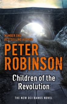 Children of the Revolution : The 21st DCI Banks Mystery, Hardback Children of the Revolution : The 21st DCI Banks Mystery, Hardback
