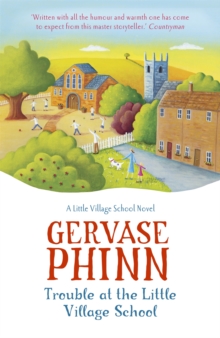 Trouble at the Little Village School : A Little Village School Novel, Paperback Trouble at the Little Village School : A Little Village School Novel, Paperback
