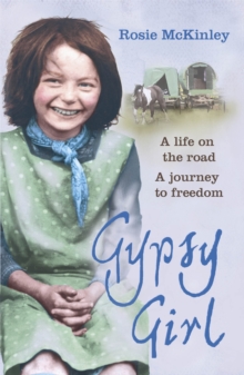 Gypsy Girl : A life on the road. A journey to freedom., Paperback Book Gypsy Girl : A life on the road. A journey to freedom., Paperback Book