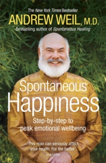 Spontaneous Happiness : Step-by-step to Peak Emotional Wellbeing, Paperback Book Spontaneous Happiness : Step-by-step to Peak Emotional Wellbeing, Paperback Book