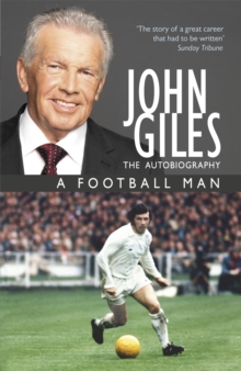 John Giles : A Football Man - My Autobiography, Paperback Book John Giles : A Football Man - My Autobiography, Paperback Book