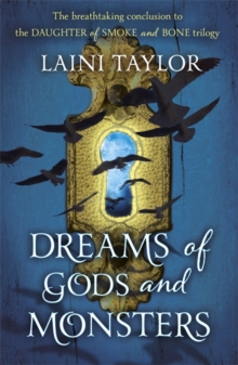 Dreams of Gods and Monsters : The Sunday Times Bestseller. Daughter of Smoke and Bone Trilogy Book 3, Paperback Book Dreams of Gods and Monsters : The Sunday Times Bestseller. Daughter of Smoke and Bone Trilogy Book 3, Paperback Book