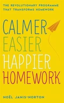 Calmer, Easier, Happier Homework : The Revolutionary Programme That Transforms Homework, Paperback Book Calmer, Easier, Happier Homework : The Revolutionary Programme That Transforms Homework, Paperback Book