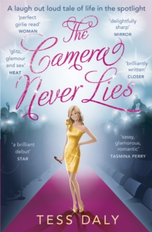 The Camera Never Lies : A Laugh Out Loud Tale of Life in the Spotlight, Paperback Book The Camera Never Lies : A Laugh Out Loud Tale of Life in the Spotlight, Paperback Book