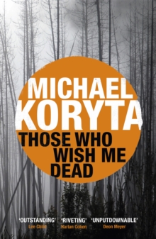 Those Who Wish Me Dead, Paperback Those Who Wish Me Dead, Paperback