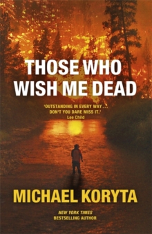 Those Who Wish Me Dead, Hardback Book Those Who Wish Me Dead, Hardback Book