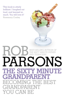 The Sixty Minute Grandparent : Becoming the Best Grandparent You Can be, Paperback Book The Sixty Minute Grandparent : Becoming the Best Grandparent You Can be, Paperback Book