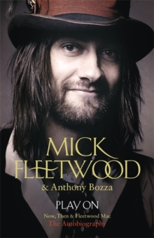 Play on : Now, Then and Fleetwood Mac, Hardback Play on : Now, Then and Fleetwood Mac, Hardback