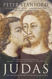Judas : The Troubling History of the Renegade Apostle, Hardback Book Judas : The Troubling History of the Renegade Apostle, Hardback Book