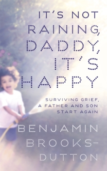 It's Not Raining, Daddy, it's Happy, Hardback Book It's Not Raining, Daddy, it's Happy, Hardback Book