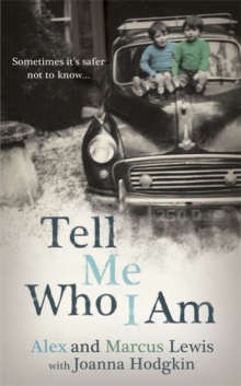 Tell Me Who I am: Sometimes it's Safer Not to Know, Hardback Book Tell Me Who I am: Sometimes it's Safer Not to Know, Hardback Book