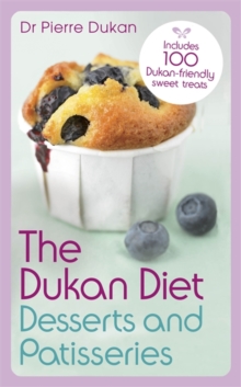 The Dukan Diet Desserts and Patisseries, Paperback Book The Dukan Diet Desserts and Patisseries, Paperback Book