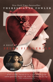 Z: A Novel of Zelda Fitzgerald : The Inspiration Behind the Amazon Original Show Z The Beginning of Everything Starring Christina Ricci as Zelda, Paperback Book Z: A Novel of Zelda Fitzgerald : The Inspiration Behind the Amazon Original Show Z The Beginning of Everything Starring Christina Ricci as Zelda, Paperback Book