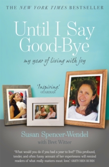 Until I Say Good-bye : My Year of Living with Joy, Paperback Book Until I Say Good-bye : My Year of Living with Joy, Paperback Book