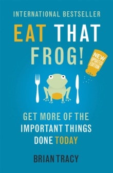 Eat That Frog! : Get More of the Important Things Done - Today!, Paperback Book Eat That Frog! : Get More of the Important Things Done - Today!, Paperback Book