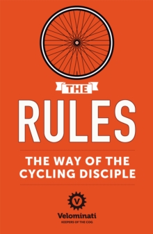 The Rules: the Way of the Cycling Disciple, Paperback Book The Rules: the Way of the Cycling Disciple, Paperback Book