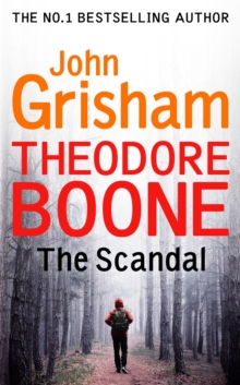 Theodore Boone: The Scandal : Theodore Boone 6, Hardback Book Theodore Boone: The Scandal : Theodore Boone 6, Hardback Book