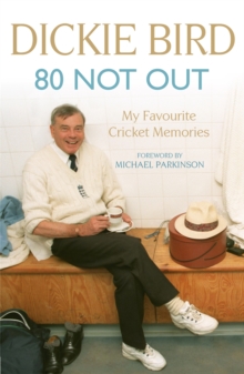 80 Not Out: My Favourite Cricket Memories, Paperback Book 80 Not Out: My Favourite Cricket Memories, Paperback Book