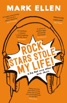 Rock Stars Stole My Life! : A Big Bad Love Affair with Music, Paperback Book Rock Stars Stole My Life! : A Big Bad Love Affair with Music, Paperback Book